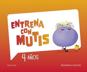 ENTRENA CON MUTIS 4 AÑOS, CUADERNO DE ATENCIÓN | 9788414062364