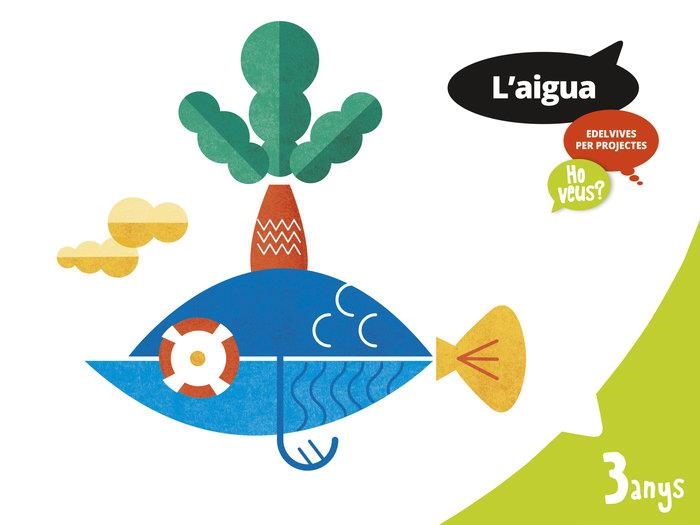 L'AIGUA 3 ANYS HO VEUS? CV | 9788414007594