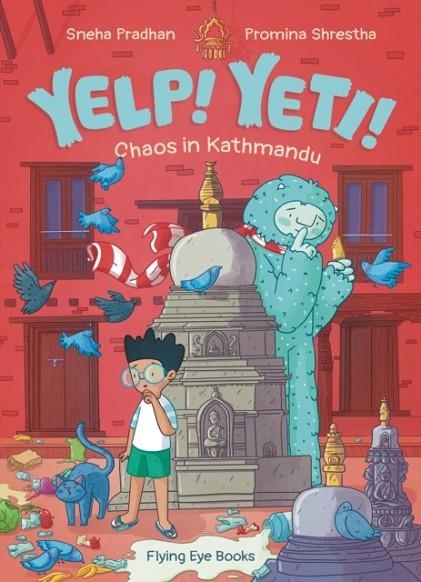 YELP! YETI! CHAOS IN KATHMANDU | 9781838742256 | SNEHA PRADHAN