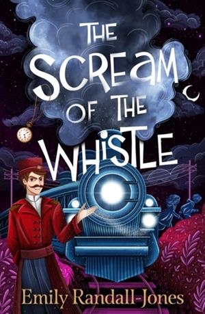 THE SCREAM OF THE WHISTLE | 9781915947147 | EMILY RANDALL-JONES