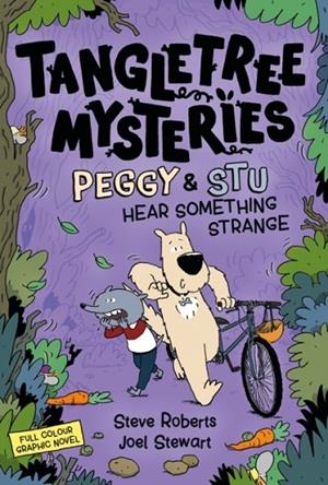 TANGLETREE MYSTERIES 03: PEGGY AND STU HEAR SOMETHING STRANGE | 9781804537190 | STEVE ROBERTS