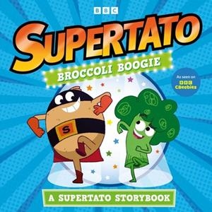 SUPERTATO: BROCCOLI BOOGIE | 9781398543218 | SUPERTATO (GUARDAT A SUE HENDRA)