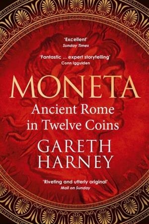 MONETA : ANCIENT ROME IN TWELVE COINS | 9781529931457 | GARETH HARNEY