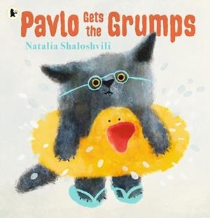 PAVLO GETS THE GRUMPS | 9781529509465 | NATALIA SHALOSHVILI