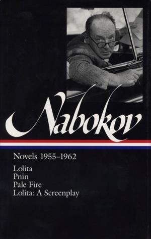 VLADIMIR NABOKOV: NOVELS 1955-1962 (LOA #88): LOLITA / LOLITA (SCREENPLAY) / PNIN / PALE FIRE (LIBRARY OF AMERICA VLADIMIR NABOKOV EDITION #2) | 9781883011192 | VLADIMIR NABOKOV