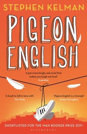 PIGEON ENGLISH | 9781408866597 | STEPHEN KELMAN