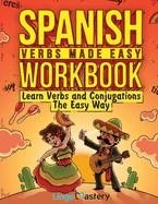 SPANISH VERBS MADE EASY WORKBOOK | 9781951949273 | LINGO MASTERY