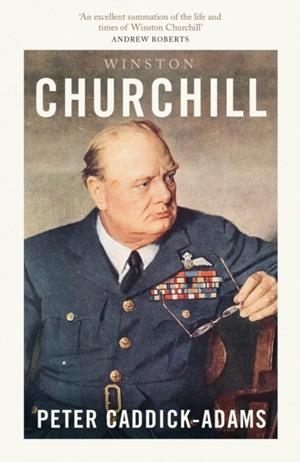 WINSTON CHURCHILL : THE PRIME MINISTERS SERIES | 9781800753570 | PETER CADDICK-ADAMS