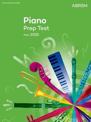 PIANO PREP TEST : NEW EDITION FROM 2025 | 9781786016317