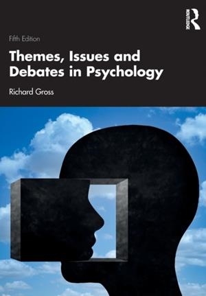 THEMES, ISSUES AND DEBATES IN PSYCHOLOGY | 9781032413556 | RICHARD GROSS