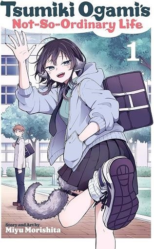 TSUMIKI OGAMI'S NOT-SO-ORDINARY LIFE, VOL. 1 | 9781974756025 | MIYU MORISHITA