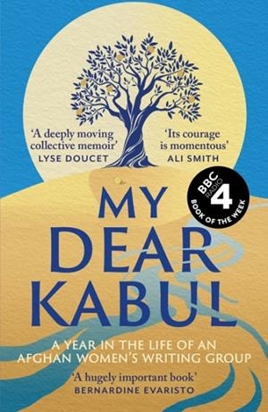 MY DEAR KABUL | 9781399727990 | UNTOLD NARRATIVES CIC