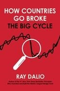 HOW COUNTRIES GO BROKE: THE BIG CYCLE (PRINCIPLES) | 9781501124068 | RAY DALIO