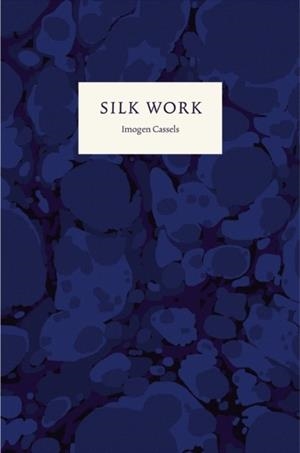 SILK WORK | 9781913513726 | IMOGEN CASSELS