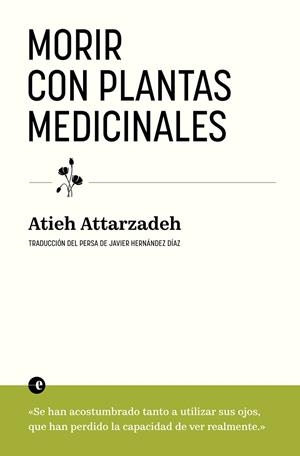 MORIR CON PLANTAS MEDICINALES | 9788412890365 | ATTARZADEH, ATIEH