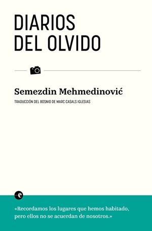 DIARIOS DEL OLVIDO | 9788412890310 | MEHMEDINOVIC, SEMEZDIN