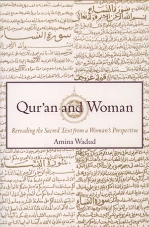 QUR'AN AND WOMAN : REREADING THE SACRED TEXT FROM A WOMAN'S PERSPECTIVE | 9780195128369 | AMINA WADUD