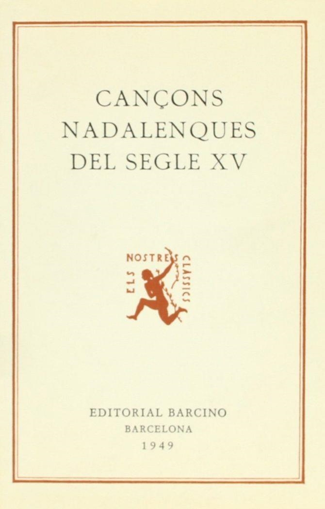 CANÇONS NADALENQUES DEL SEGLE XV, A CURA DE JOSEP ROMEU I FIGUERAS, 187 PS., 1949. | 9788472260740