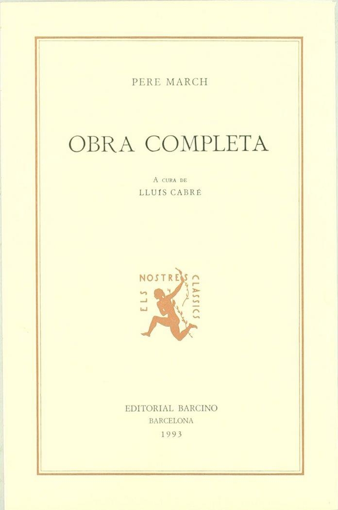 PERE MARCH, OBRA COMPLETA, A CURA DE LLUÍS CABRÉ, 296 PS., 1993. | 9788472266476