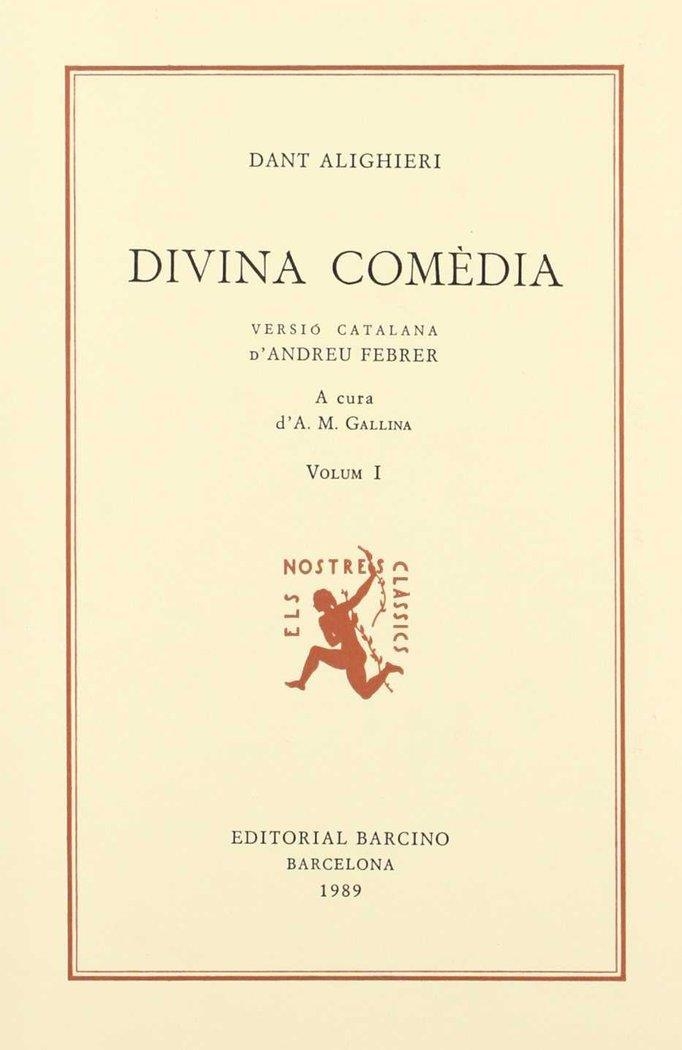 DANT ALIGHIERI, DIVINA COMÈDIA. VERSIÓ CATALANA D’ANDREU FEBRER (VOL. I), A CURA | 9788472260344