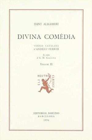 DANT ALIGHIERI, DIVINA COMÈDIA. VERSIÓ CATALANA D’ANDREU FEBRER (VOL. II), A CURA | 9788472260467