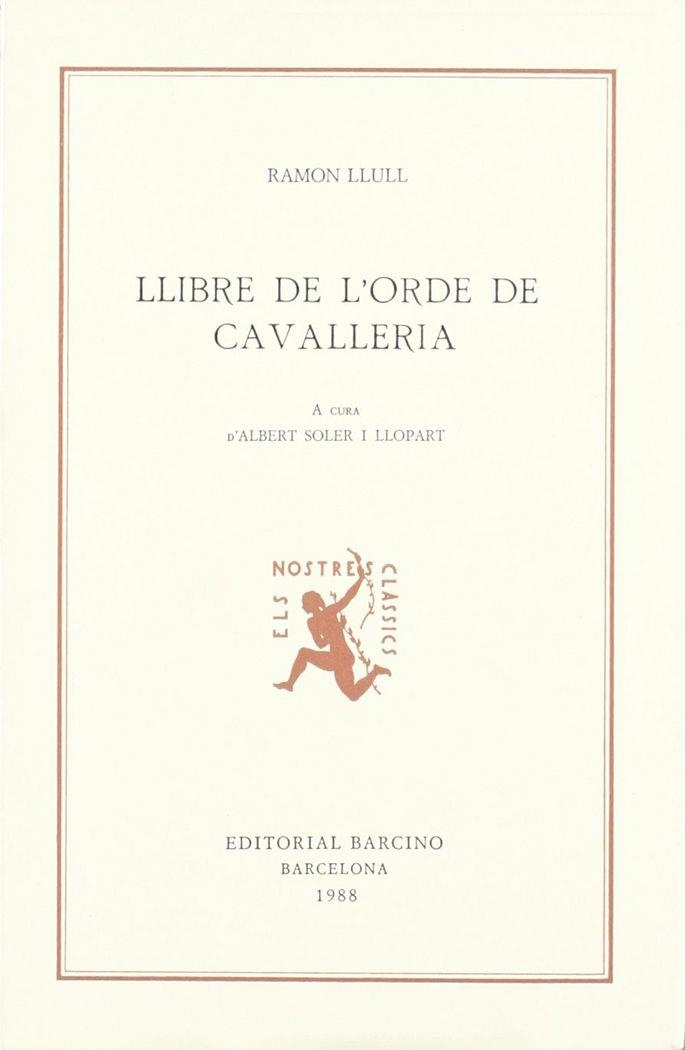 RAMON LLULL, LLIBRE DE L’ORDE DE CAVALLERIA, A CURA D’ALBERT SOLER I LLOPART, 245 PS., | 9788472266186