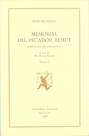 FELIP DE MALLA, MEMORIAL DEL PECADOR REMUT. MANUSCRIT DE BARCELONA (VOL. I), A CURA | 9788472265509
