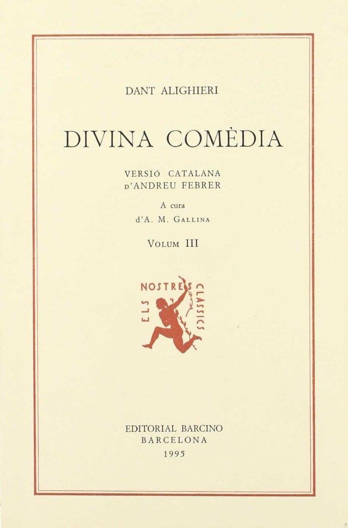 DANT ALIGHIERI, DIVINA COMÈDIA. VERSIÓ CATALANA D’ANDREU FEBRER (VOL. III), A CURA | 9788472260573