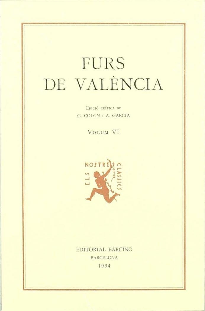 FURS DE VALÈNCIA (VOL. VI; LLIBRES VII I VIII), EDICIÓ CRÍTICA DE GERMÀ COLÓN I ARCADI | 9788472266551