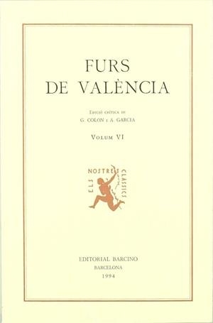 FURS DE VALÈNCIA (VOL. VI; LLIBRES VII I VIII), EDICIÓ CRÍTICA DE GERMÀ COLÓN I ARCADI | 9788472266551