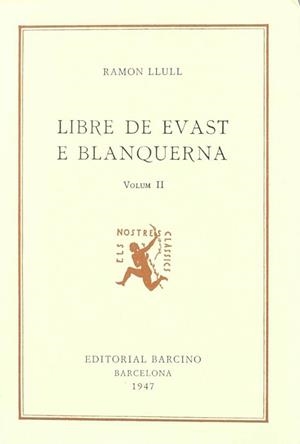 RAMON LLULL, LIBRE DE EVAST E BLANQUERNA (VOL. II), A | 9788472265561