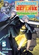 EASYGOING TERRITORY DEFENSE BY THE OPTIMISTIC LORD: PRODUCTION MAGIC TURNS A NAMELESS VILLAGE INTO THE STRONGEST FORTIFIED CITY (LIGHT NOVEL) VOL. 5 | 9798893733808 | AKAIKE, SOU, KURURI