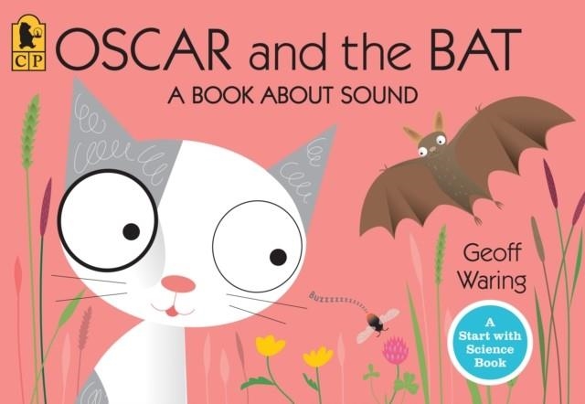 OSCAR AND THE BAT: A BOOK ABOUT SOUND (START WITH SCIENCE) | 9780763645137