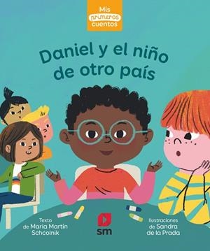 DANIEL Y EL NIÑO DE OTRO PAÍS | 9788413921525 | MARTÍN SCHCOLNIK, MARÍA