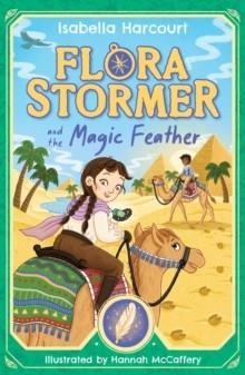 FLORA STORMER AND THE MAGIC FEATHER 03 | 9781408370056 | ISABELLA HARCOURT