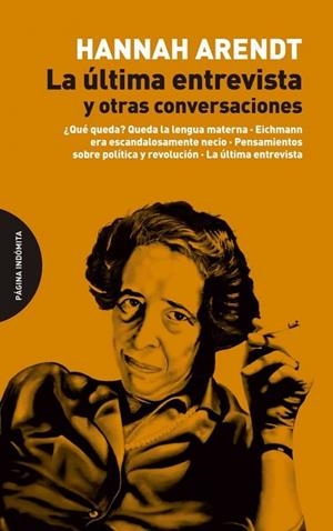 LA ÚLTIMA ENTREVISTA Y OTRAS CONVERSACIONES | 9788494366482 | ARENDT, HANNAH