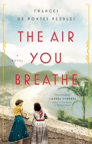 THE AIR YOU BREATHE | 9780735211001 | FRANCES DE PONTES PEEBLES