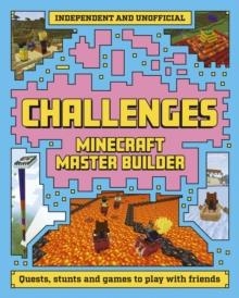 MASTER BUILDER: MINECRAFT CHALLENGES | 9781804538104 | WELBECK CHILDREN'S BOOKS