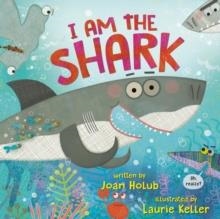 I AM THE SHARK | 9780525645313 | JOAN HOLUB