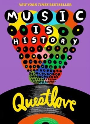 MUSIC IS HISTORY | 9781419758836 | QUESTLOVE
