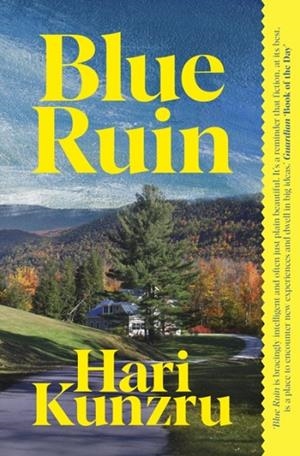 BLUE RUIN | 9781398528949 | HARI KUNZRU