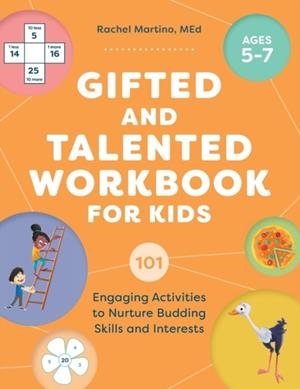 GIFTED AND TALENTED WORKBOOK FOR KIDS : 101 ENGAGING ACTIVITIES TO NURTURE BUDDING SKILLS AND INTERESTS | 9781648767241 | RACHEL MARTINO