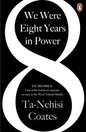 WE WERE EIGHT YEARS IN POWER | 9780241982495 | TA-NEHISI COATES