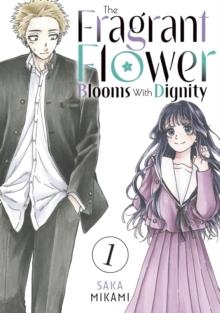 THE FRAGRANT FLOWER BLOOMS WITH DIGNITY 01 | 9798888771389 | SAKA MIKAMI