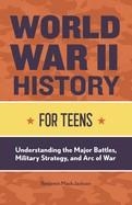 WORLD WAR II FOR TEENS | 9781648760723 | BENJAMIN MACK-JACKSON