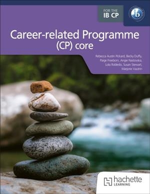 THE IB CAREER-RELATED PROGRAMME (CP) CORE | 9781036014438