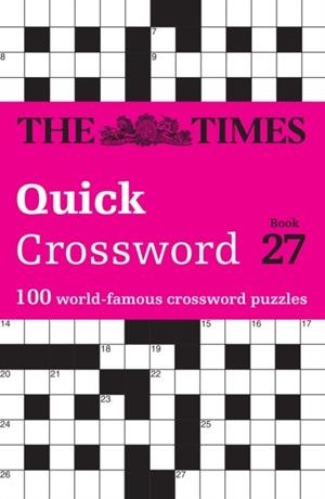 THE TIMES QUICK CROSSWORD BOOK 27 : 100 GENERAL KNOWLEDGE PUZZLES | 9780008537975 | THE TIMES MIND GAMES