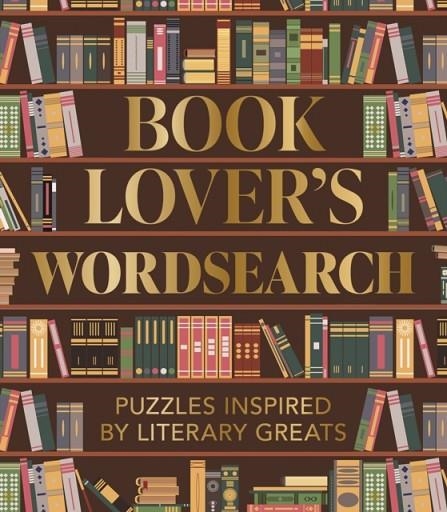 BOOK LOVER'S WORDSEARCH : PUZZLES INSPIRED BY LITERARY GREATS | 9781398854055 | ERIC SAUNDERS