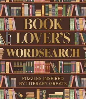BOOK LOVER'S WORDSEARCH : PUZZLES INSPIRED BY LITERARY GREATS | 9781398854055 | ERIC SAUNDERS