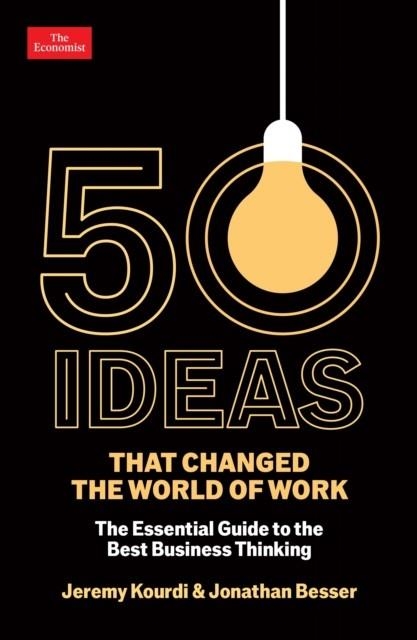 50 IDEAS THAT CHANGED THE WORLD OF WORK | 9781800816299 | JONATHAN BESSER AND JEREMY KOURDI